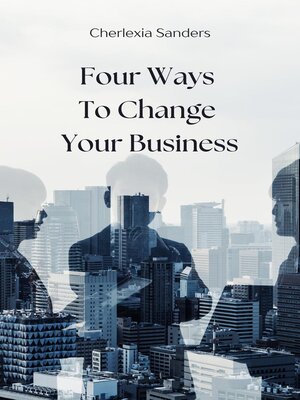 cover image of Four Ways to Change Your Business